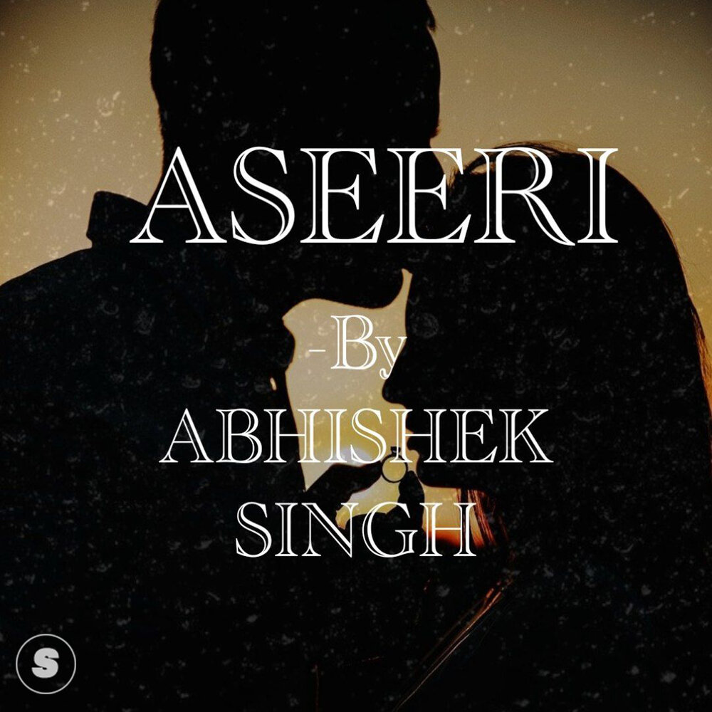 Ya aseer. Abhishek Singh.