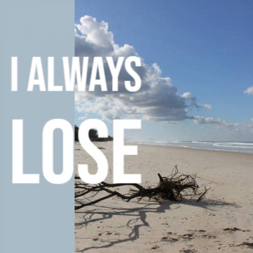Always lose