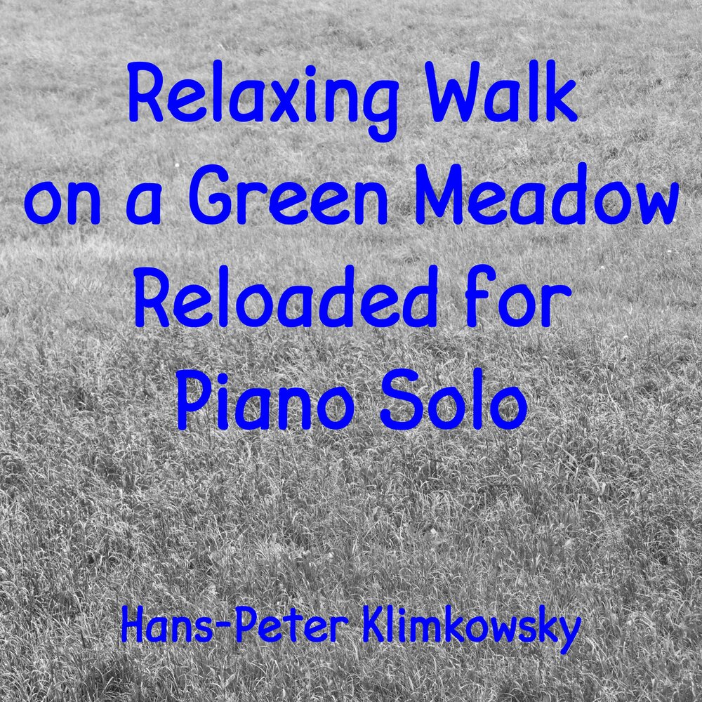 Relaxing on a beautiful morning Reloaded for Piano solo Hans-Peter Klimkowsky. Relaxing on a Rainy Day in Spring, pt. 1 От Hans-Peter Klimkowsky Ноты для фортепиано. Relaxing walks