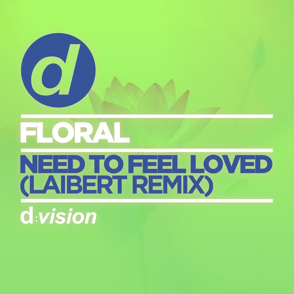 Need to feel loved feat delline bass. ДЕЛЛИНЕ бас. Reflekt need to feel Loved. Floral need to feel Loved the Reload Remix.