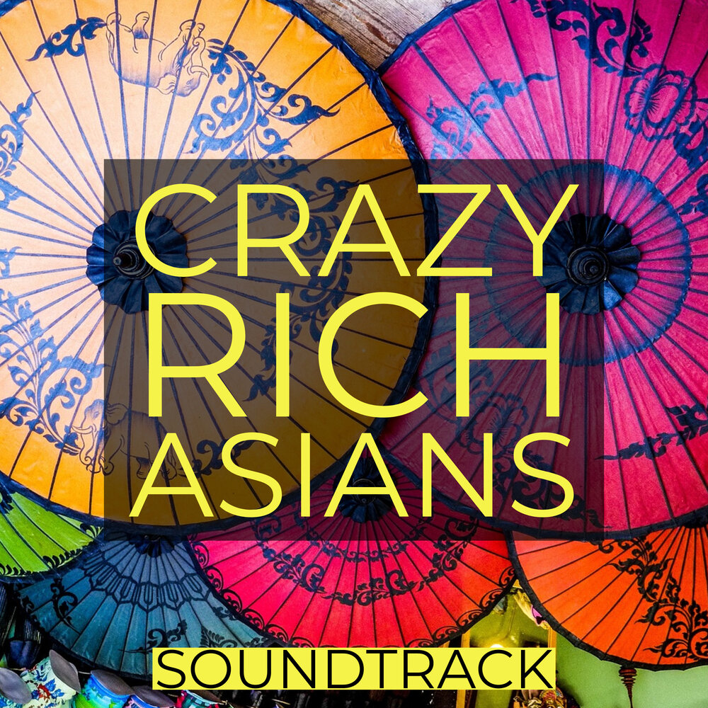 Crazy rich. Crazy Rich Asians poster. Crazy Rich Asians logo. Soundtrack Richer. Crazy Rich Art.