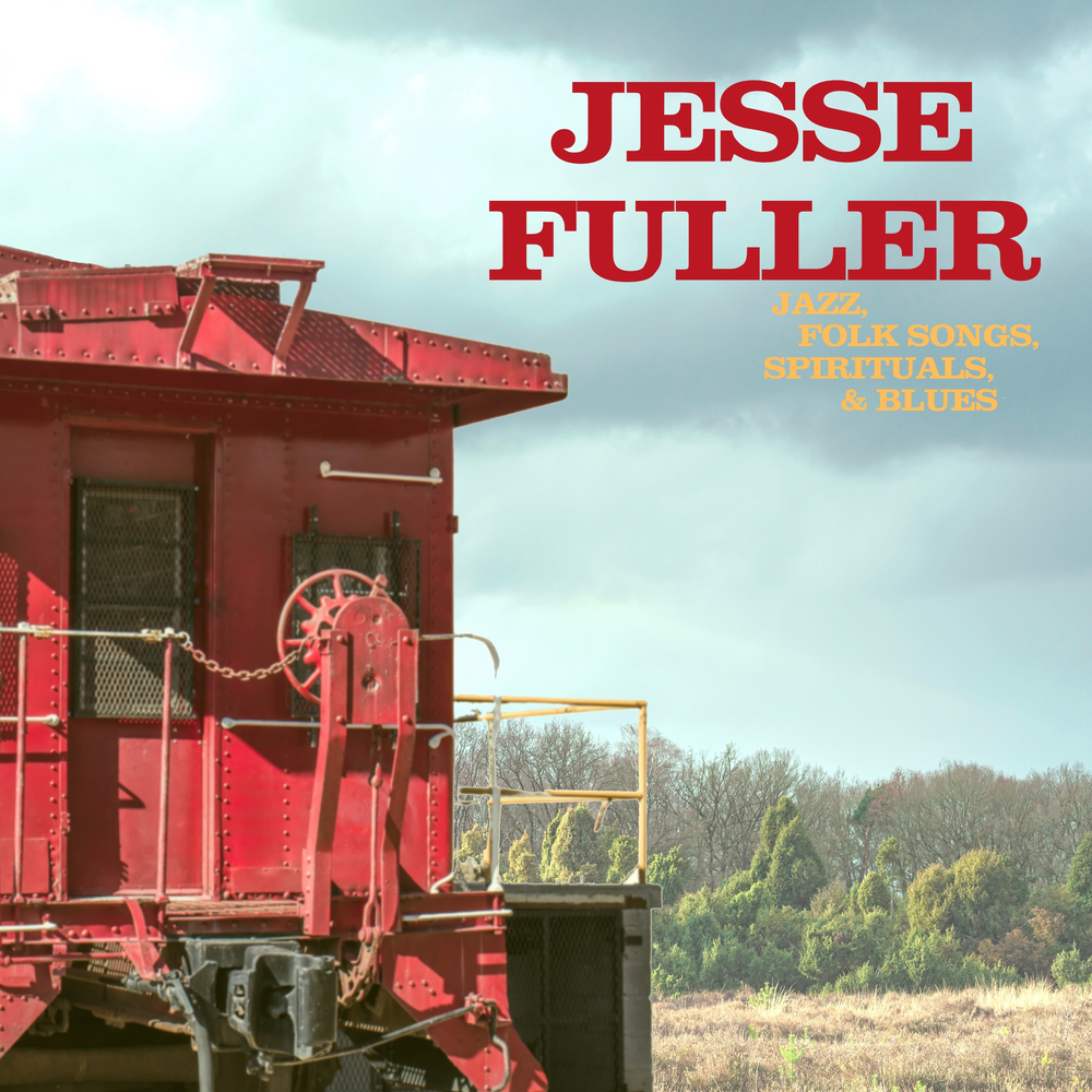 Слушать фул. Jesse Fuller.