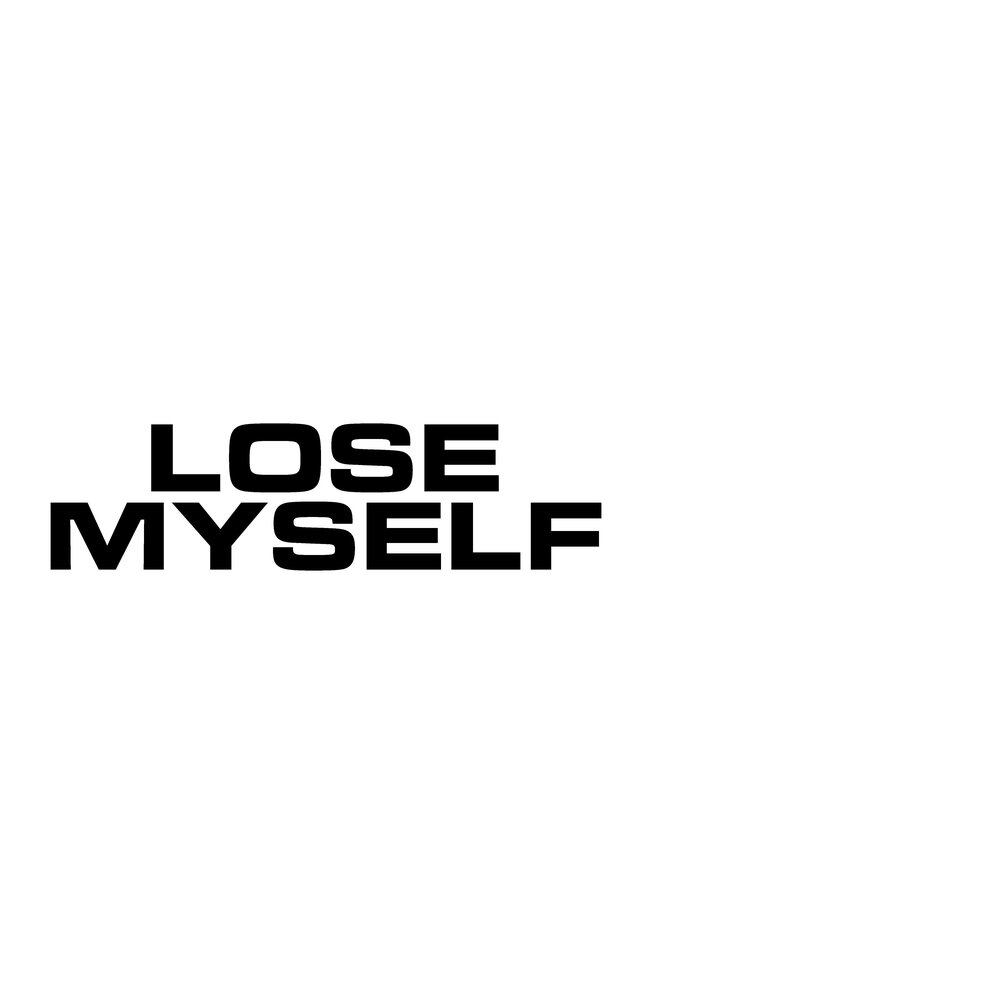 Your myself. Lose myself. Nestor lose myself. Lose your myself.