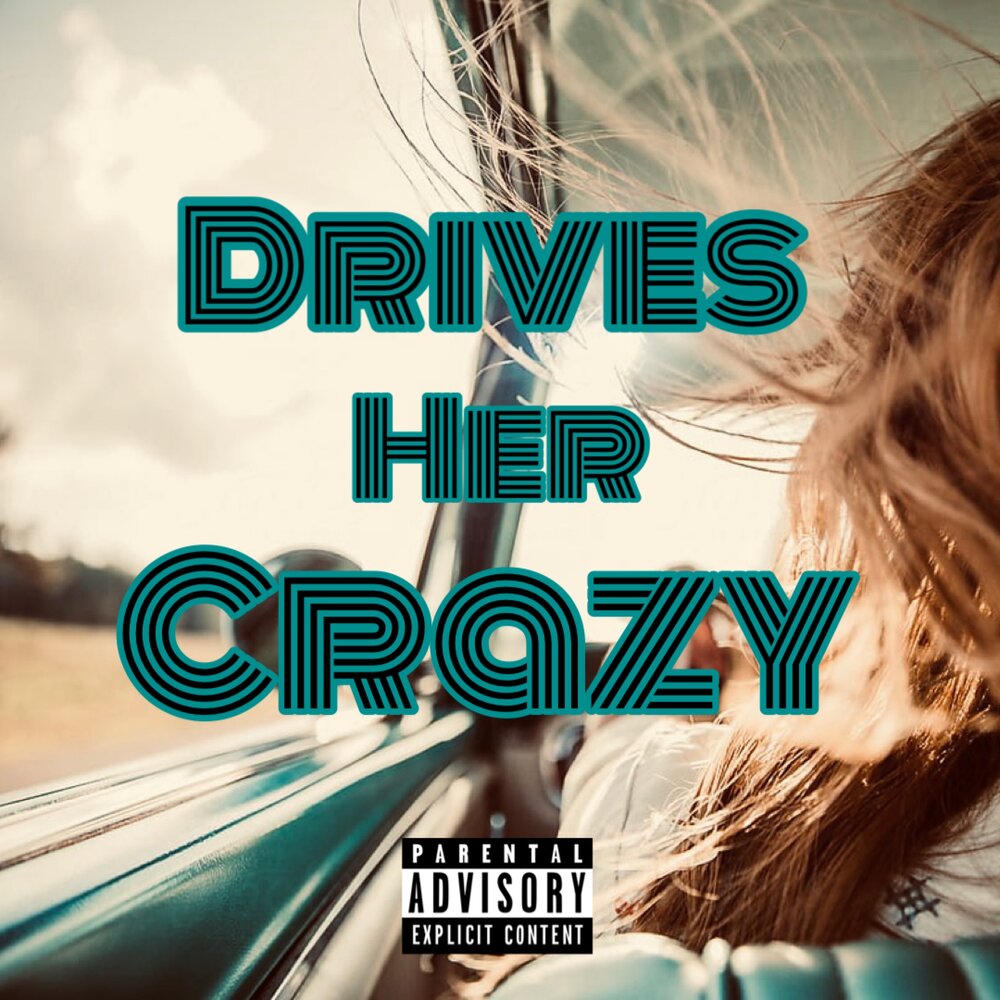 Песня крейзи ин. Drive her Crazy. Drive her Crazy реклама. Drive her Crazy MOOGS. The Stream that Drives her Crazy. Solo.