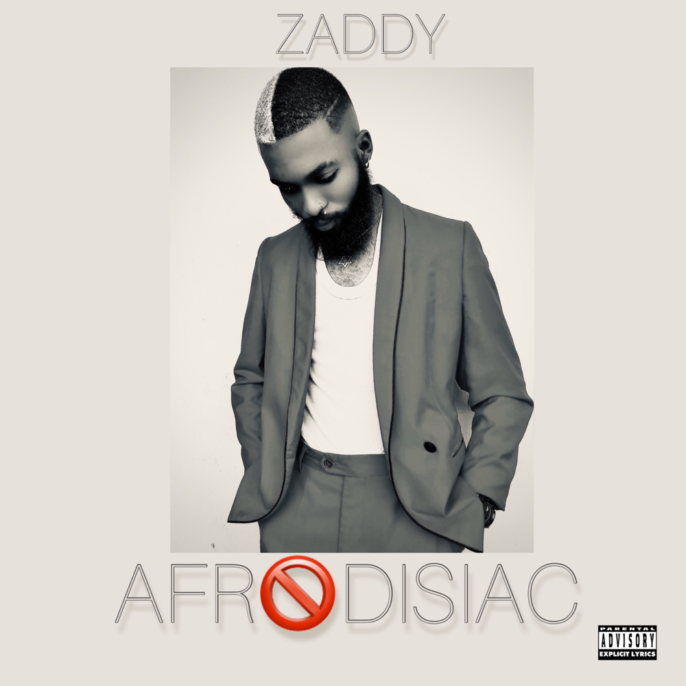 Zaddy. Afrodisiac.