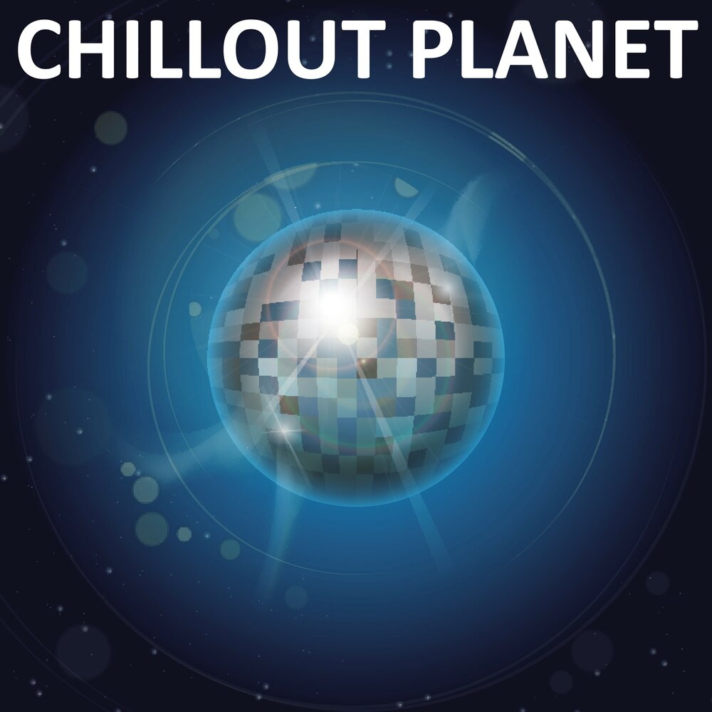 Лучшие планеты 2021. Карта Chillout Planet. Чиллаут планет 2023. Chillout Planet 2022. Chillout Planet логотип.