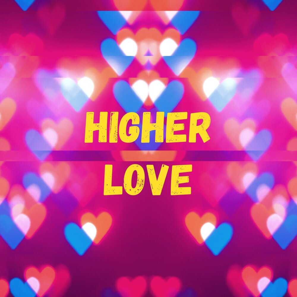 Higher love