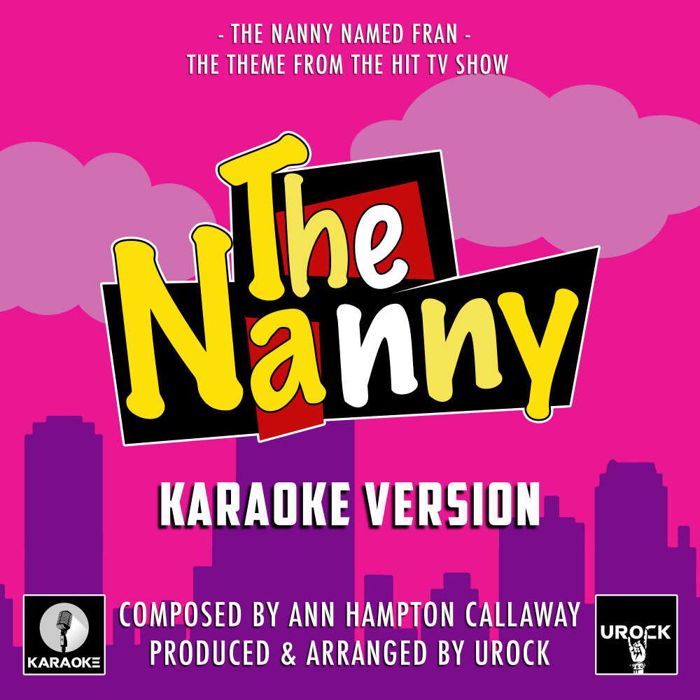 Nanny name. The Nanny Intro. The Nanny Opening. The weekend Whip гик Мьюзик.