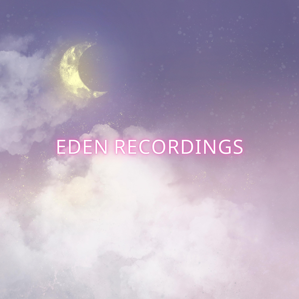 Take me back to eden sleep. Eden recording.