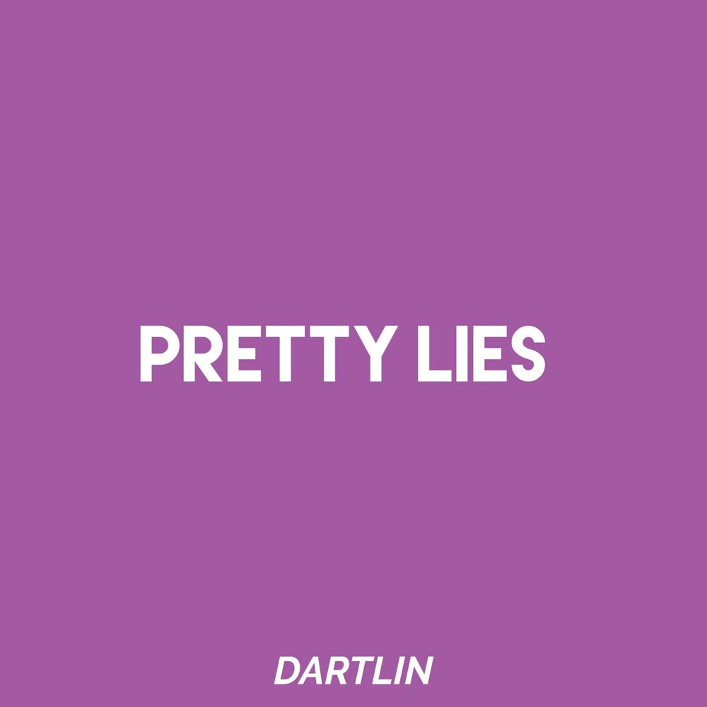 Your pretty lies