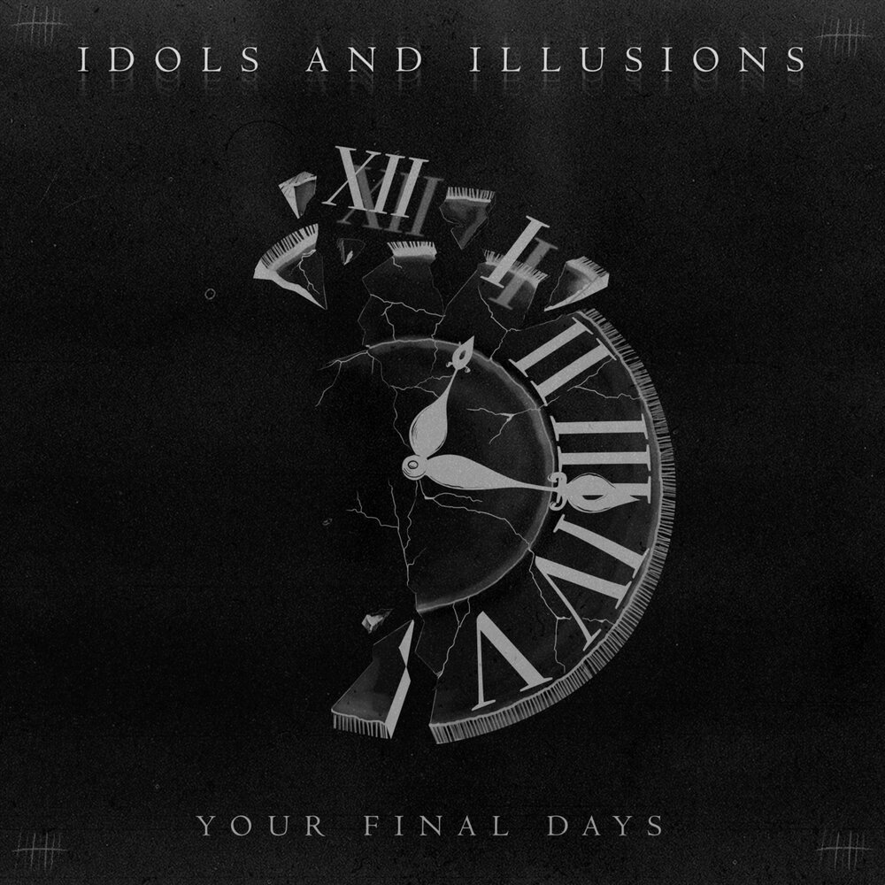 Idols And Illusions - Your Final Days [Single] (2022)