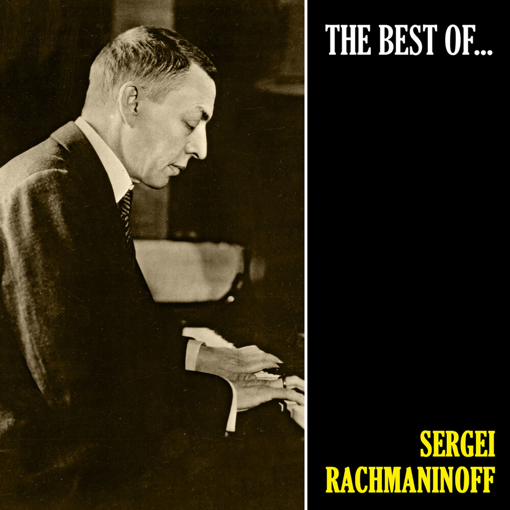 Рахманинов слушать самое популярное в лучшем. The best of Rachmaninoff. Рахманинов альбомы.