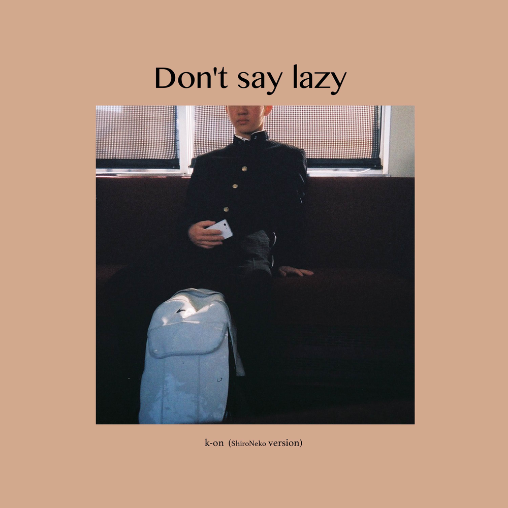 Don t say lazy. Don't be Lazy.