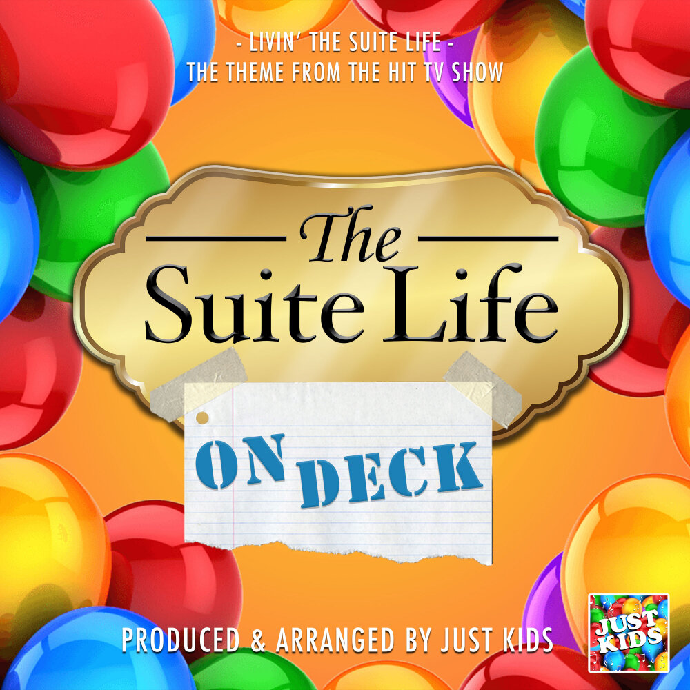 Livin' The Suite Life (From "The Suite Life On Deck") Just K...