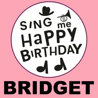 Happy Birthday Bridget, Vol. 1. Сингл. 