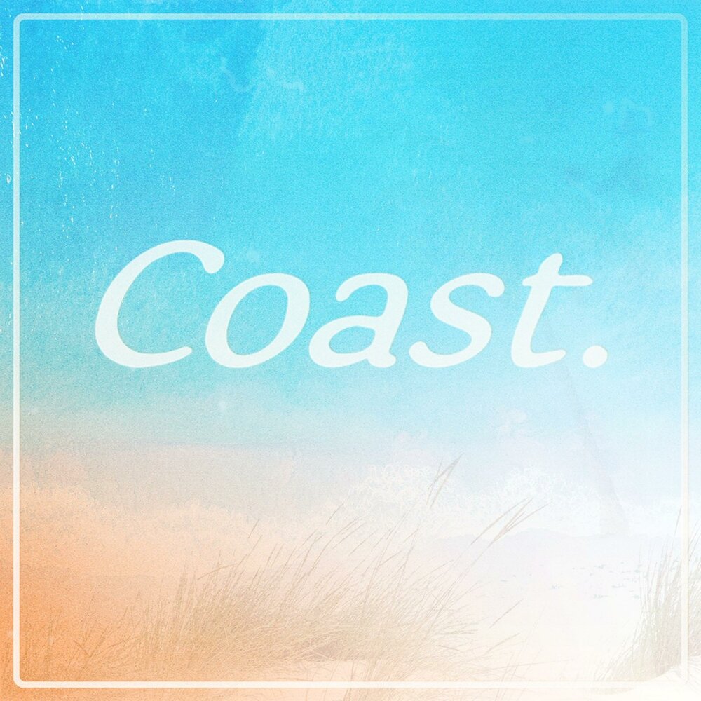 Coasts слушать