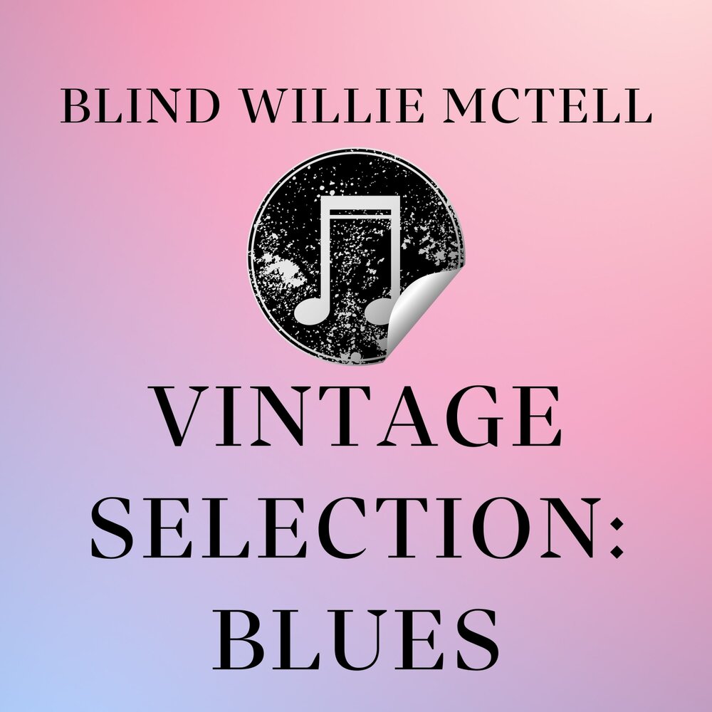 Vintage remastered. Blind Willie MCTELL. The Band Blind Willie MCTELL.