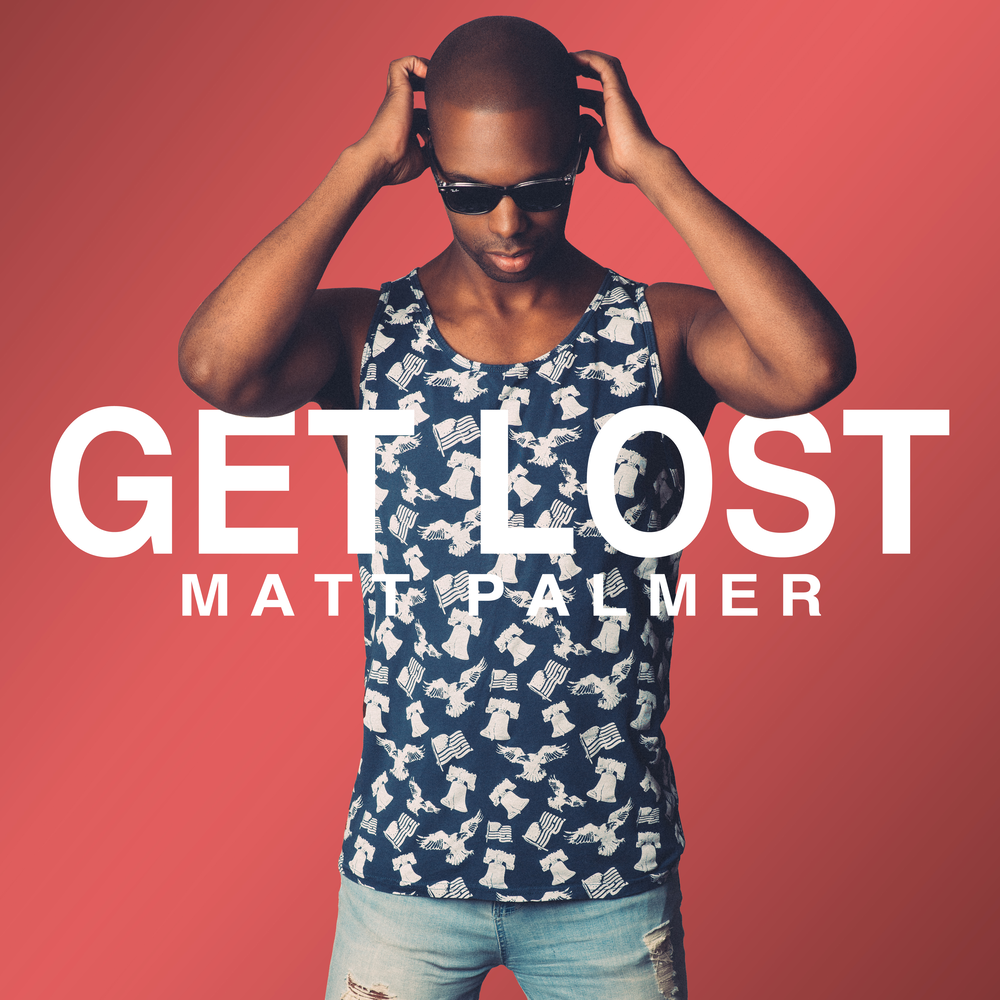 Matt Palmer альбом Get Lost слушать онлайн бесплатно на Яндекс Музыке в хор...