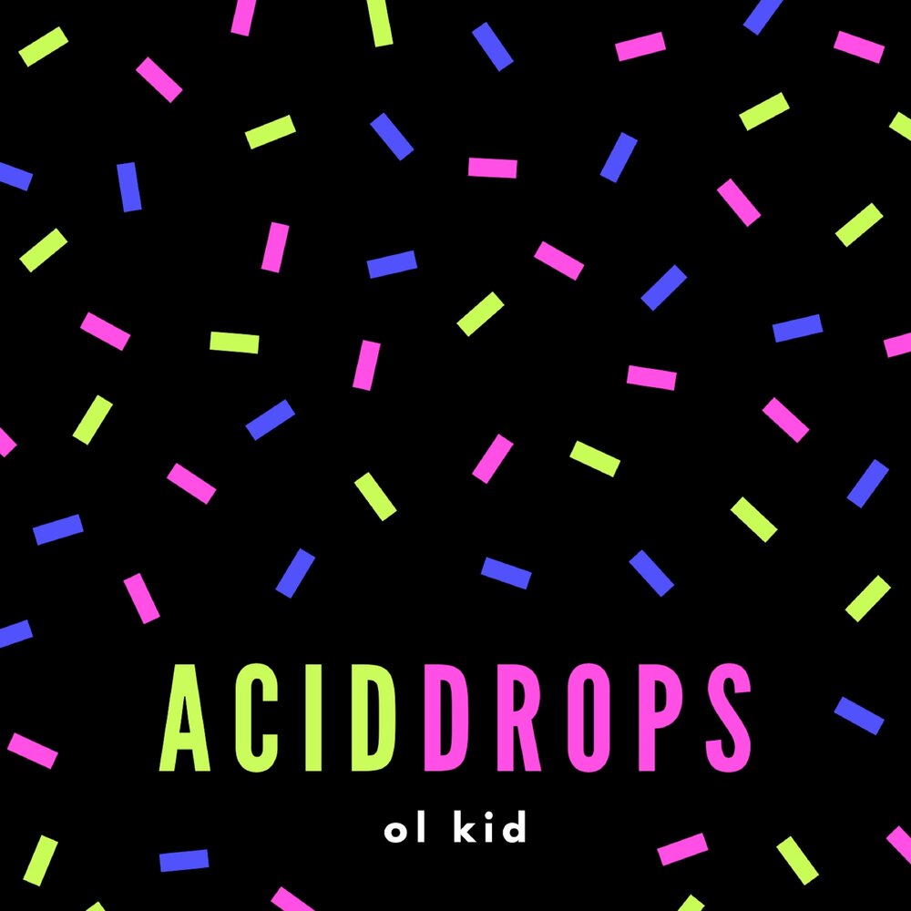 Ол кидс. Acid Drop.