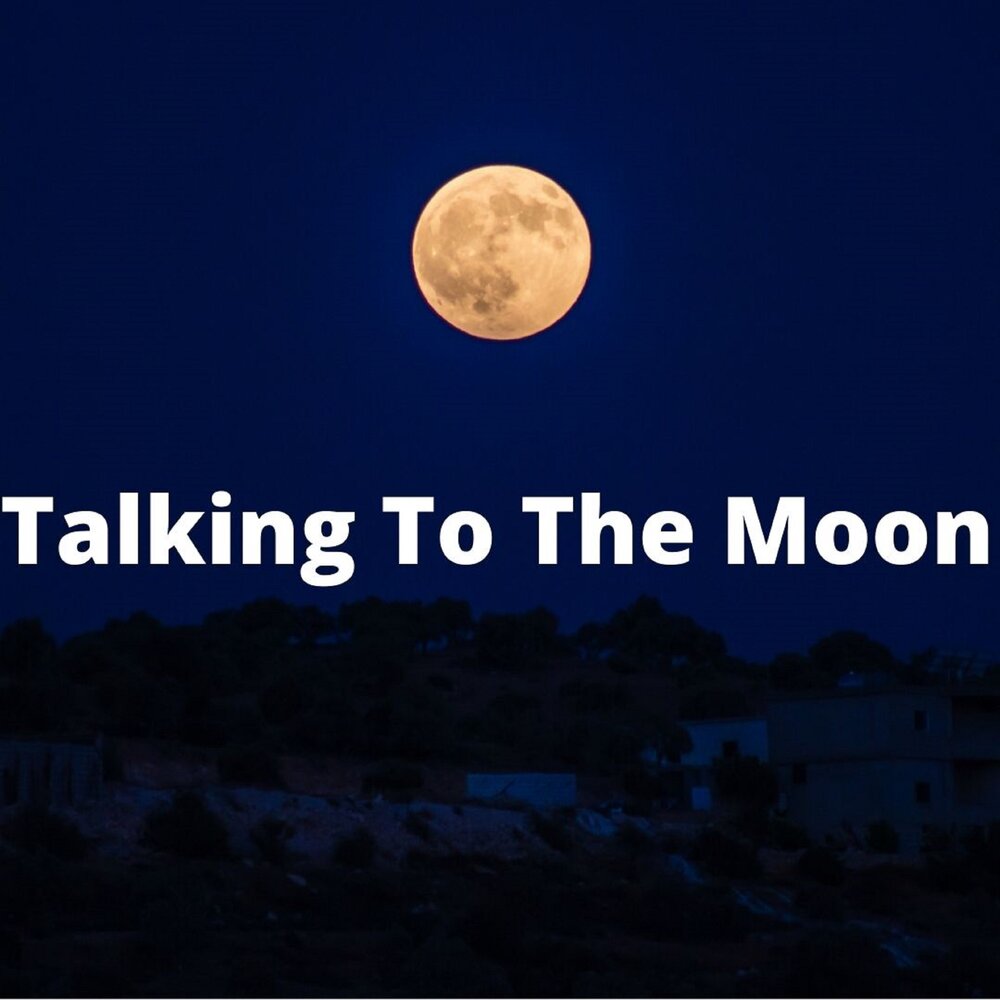 Talking to the Moon. Песня луна тик ток
