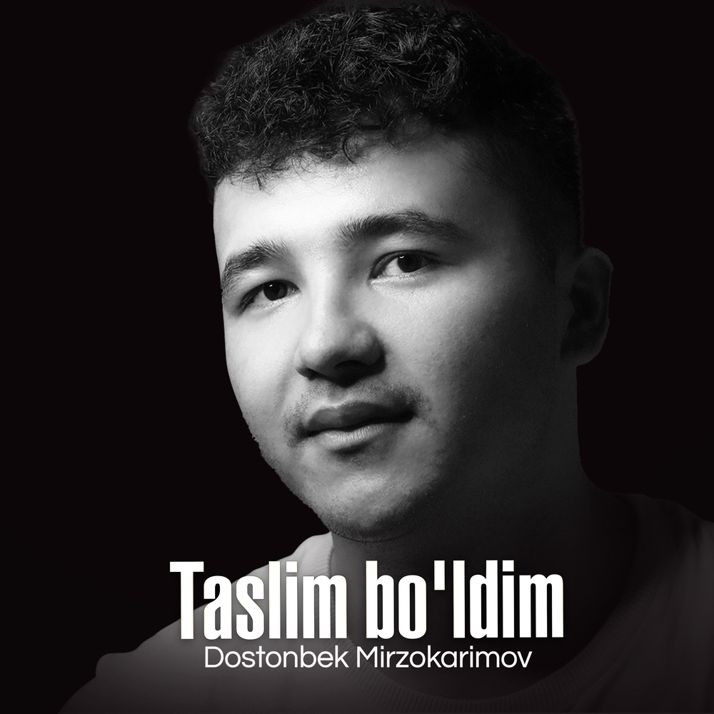 Taslim bo lma 3. Taslim bo'ldim. Dostonbek. Достонбек Акбаров. Достонбек Эргашев.