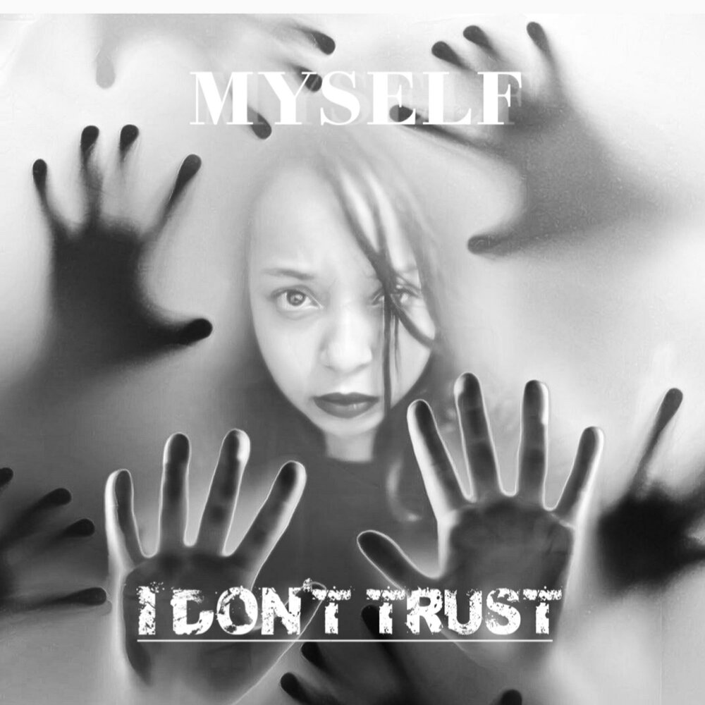 I trust myself. I trust myself