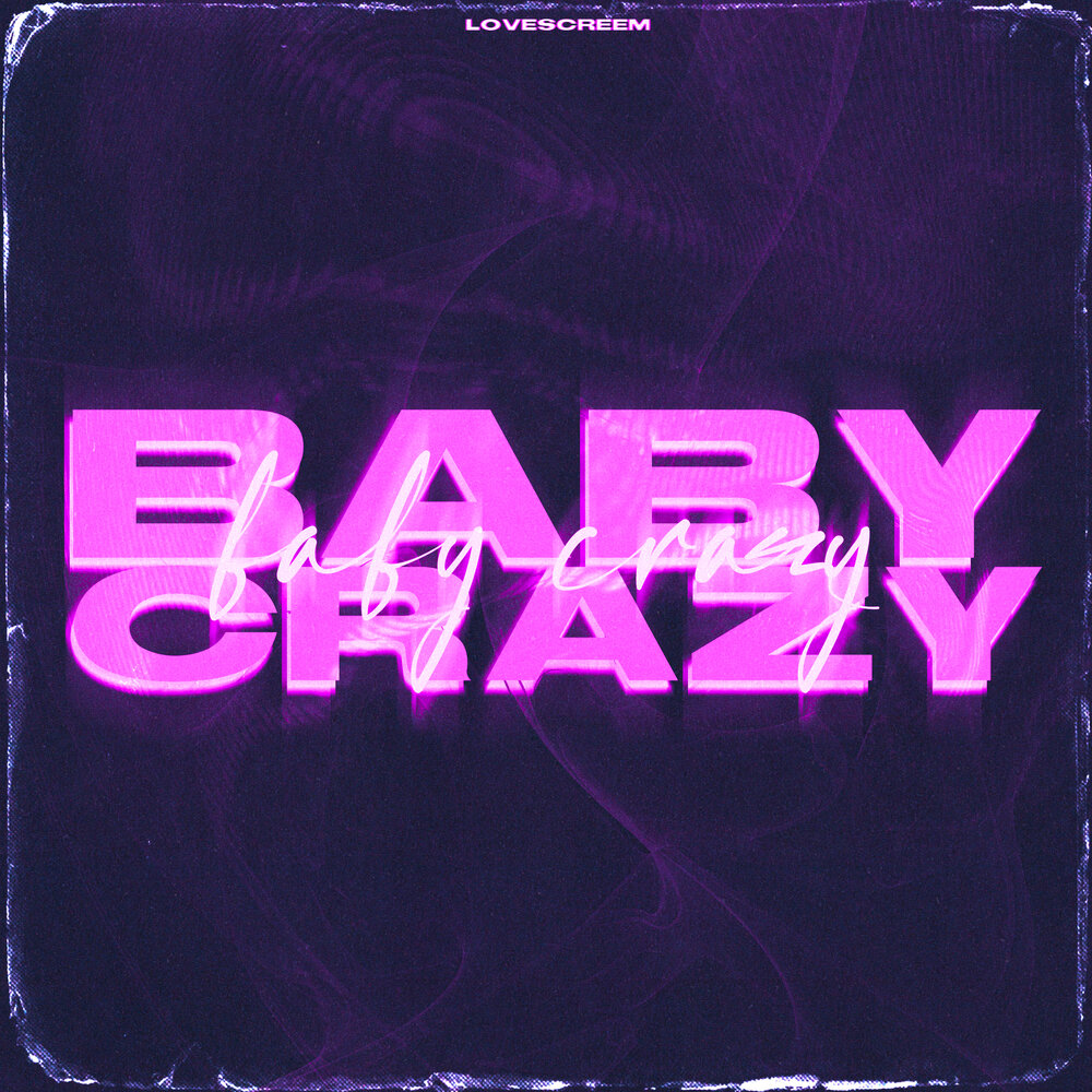 Baby crazy песня