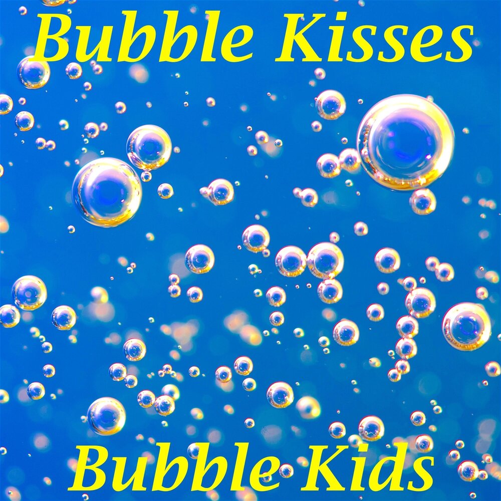 Бабл песня слушать. Bubbles детский альбом. Kids Bubble. Bubbles песня. Бульбашки песня.