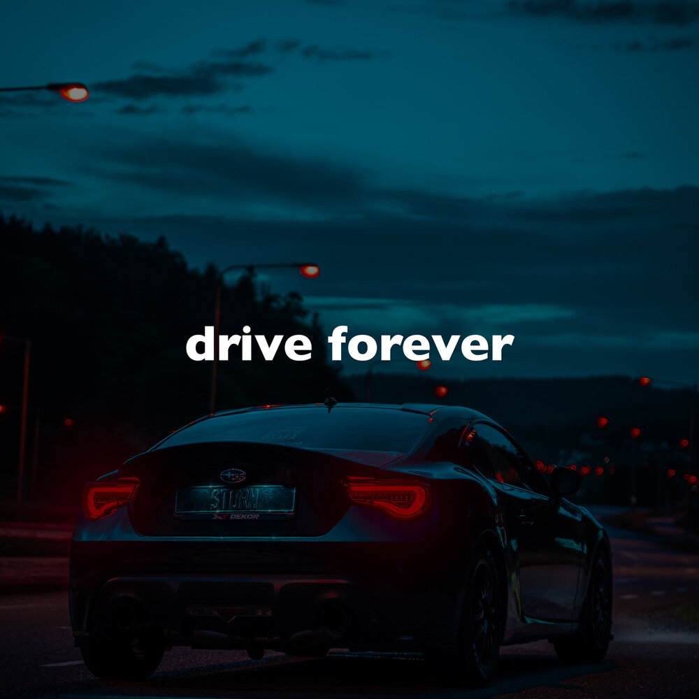 Drive forever babbeo. Drive Forever. Drive Forever Forever. Drive Forever Slowed. Драйв Форевер ремикс.