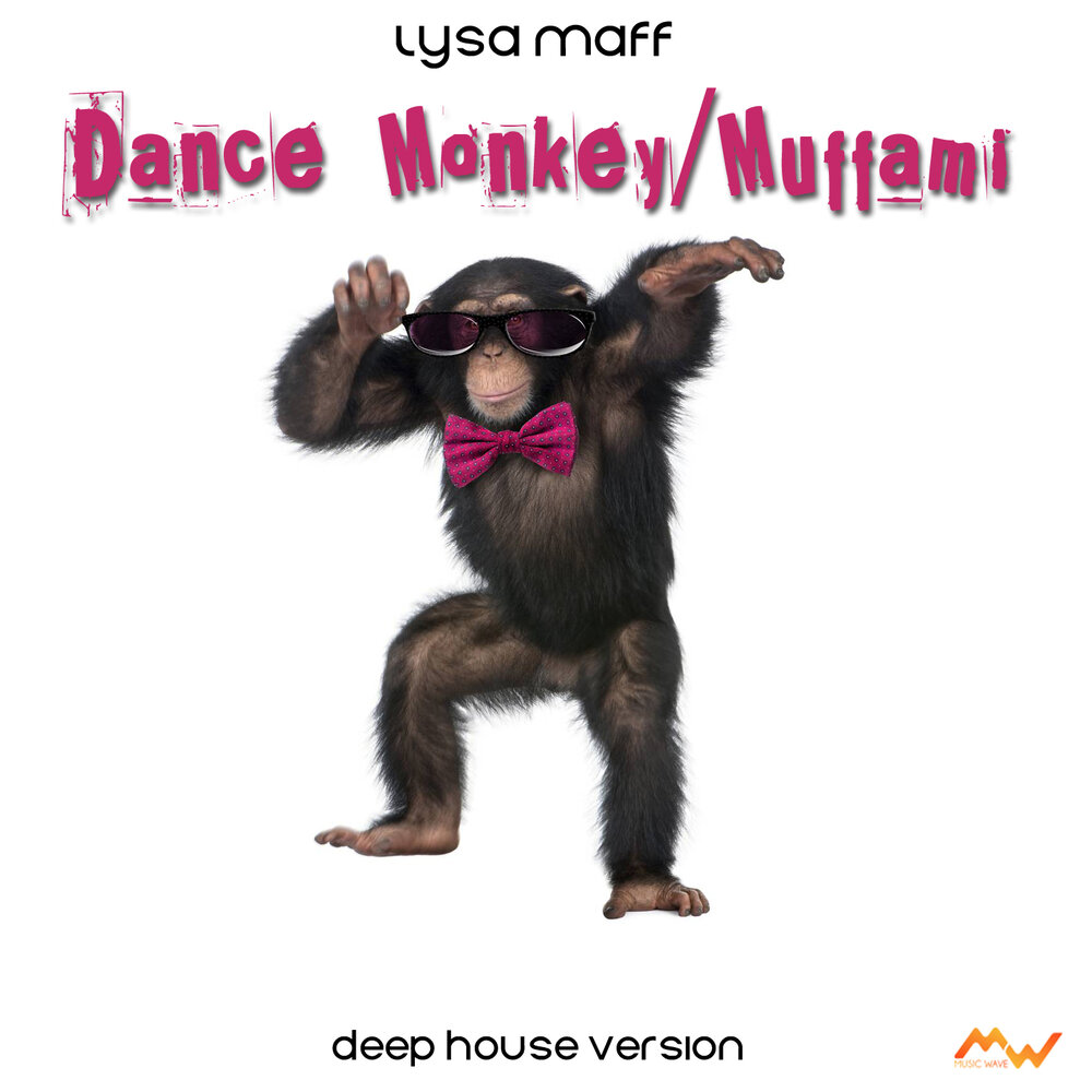 Dance Monkey. Глубоких обезьян глубоких. Обложка альбома Dance Monkey Sax. Maff logo. I can dance chimp