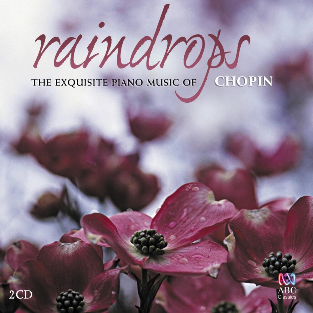 Фридерик Шопен альбом Raindrops: The Exquisite Music of Chopin слушать ...