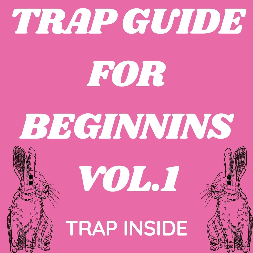 Trap inside. Trap Guide.