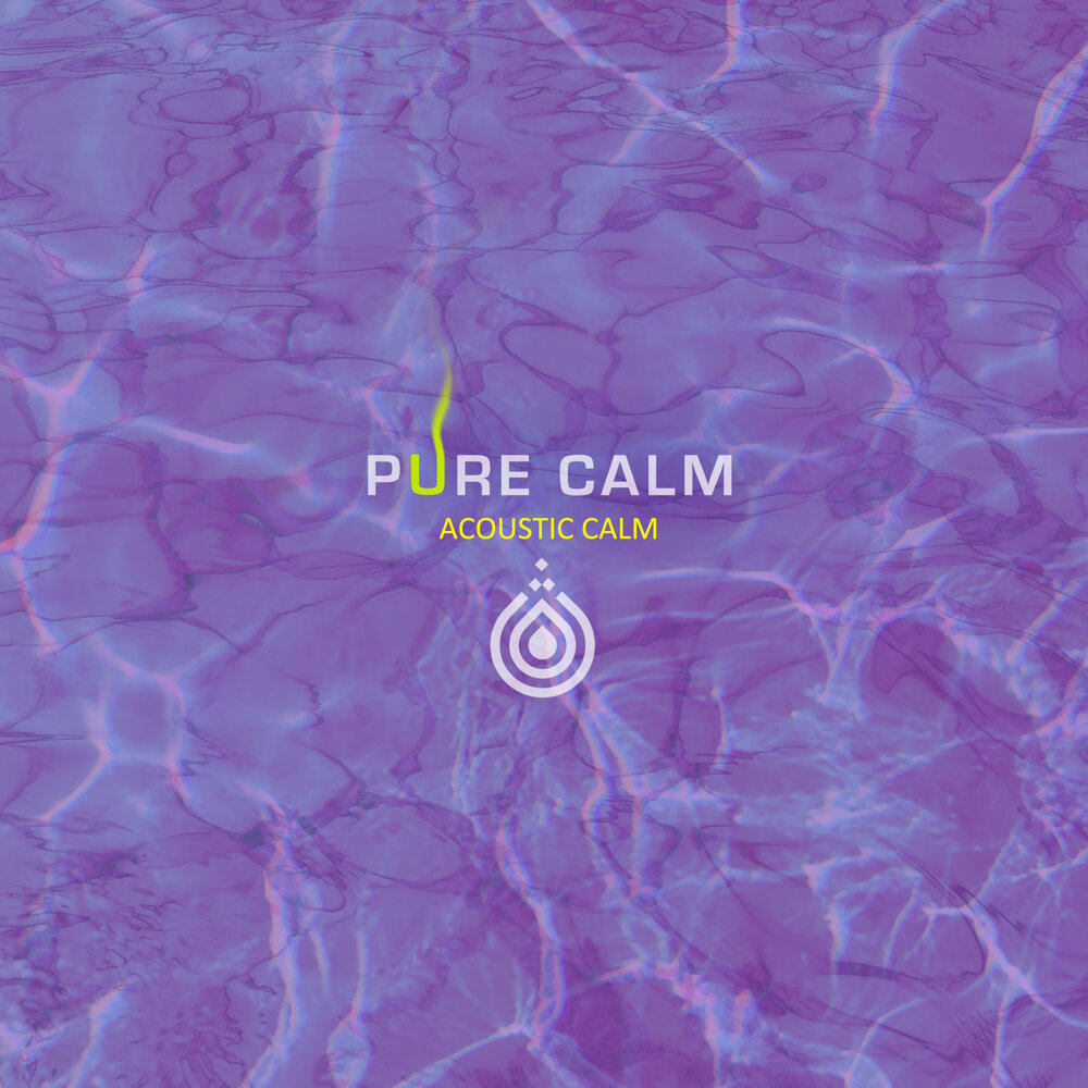 Pure calm. Pure Calms.