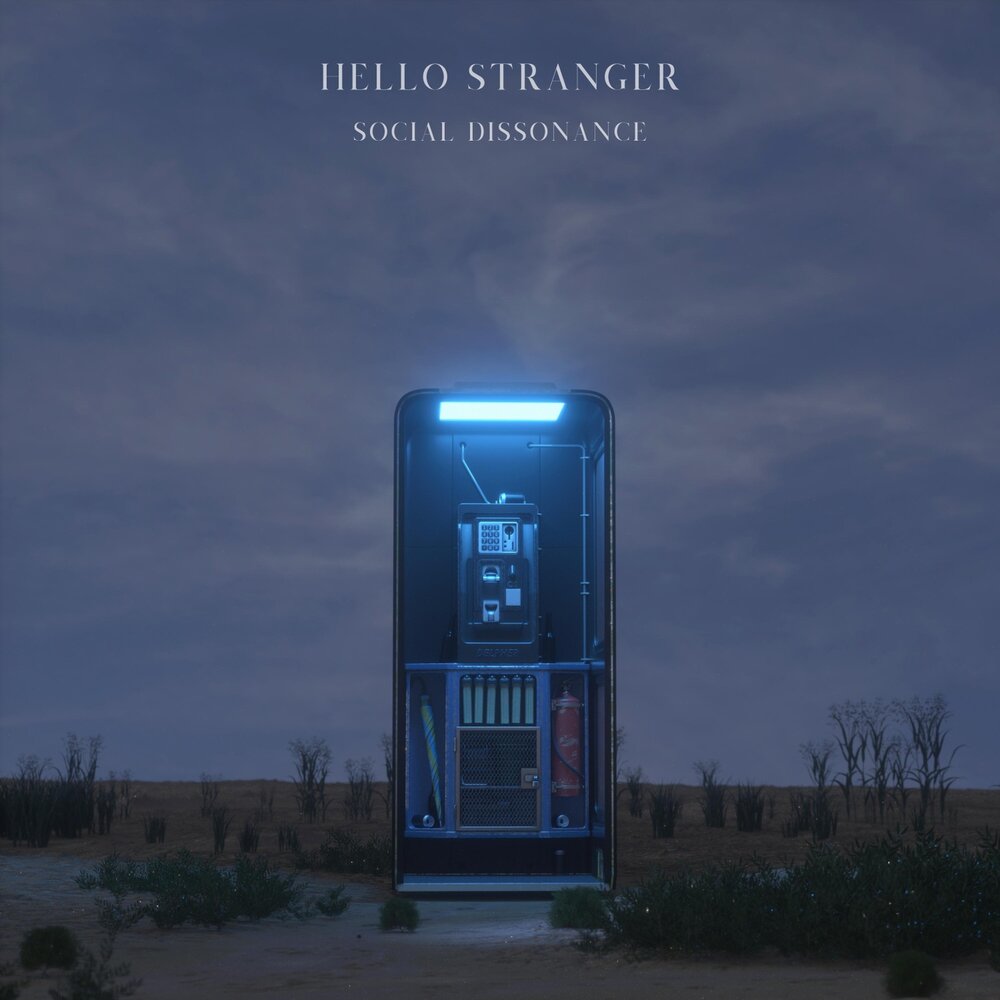 Hello strange. Hello stranger. Hello stranger - social Dissonance (2021). Полуночный привет.