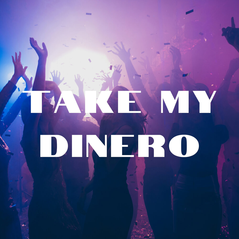 Песня take my dinero