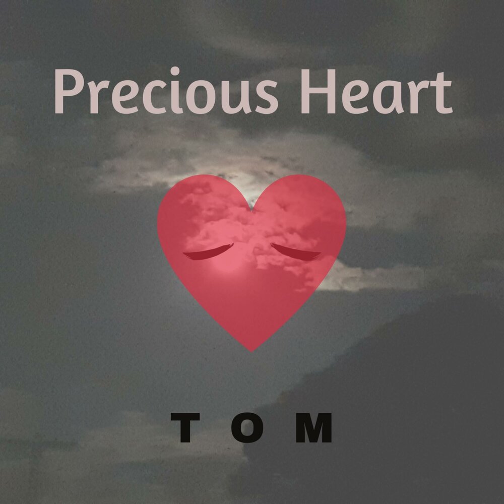 Precious Heart. Tommy Heart. I Love your precious Heart.