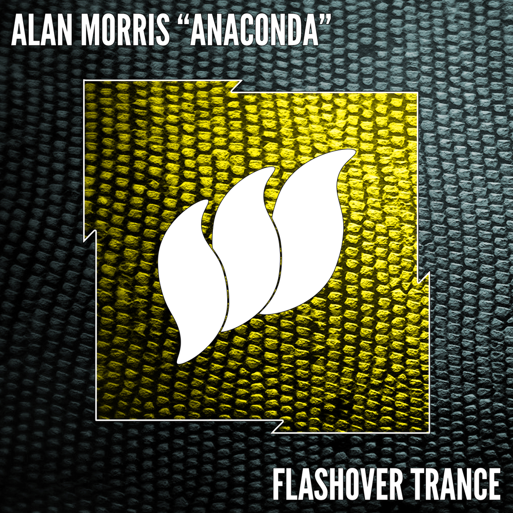 Анаконда музыка. Сингл «Anaconda». Alan Morris. Flashover Trance.