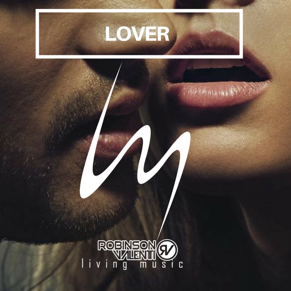 Lovers песня. Lover слушать. Robinson Valentti. Новая песня lovers.