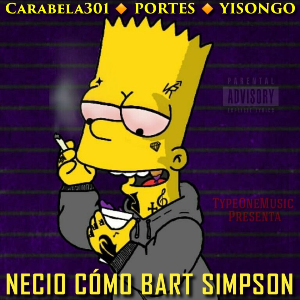 Necio Como Bart Simpson Carabela301, PORTES, Yisongo слушать онлайн на Янде...