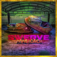 Papa Roach, Sueco, FEVER 333 - Swerve feat. Fever333 & Sueco
