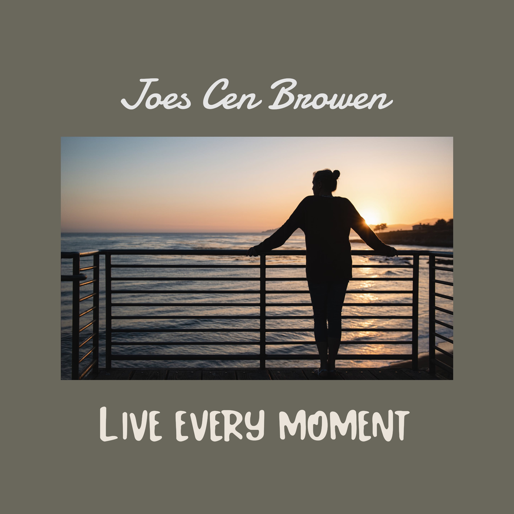 Live every second. Live every moment.