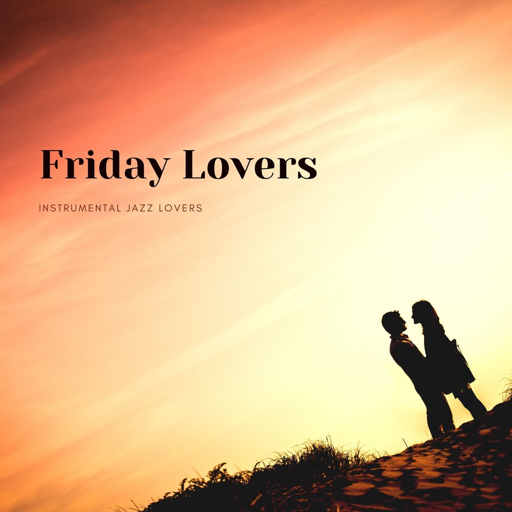 Friday is love. Jazz for lovers. Do you Love Jazz. Just a Jazz lover. I Love Jazz.