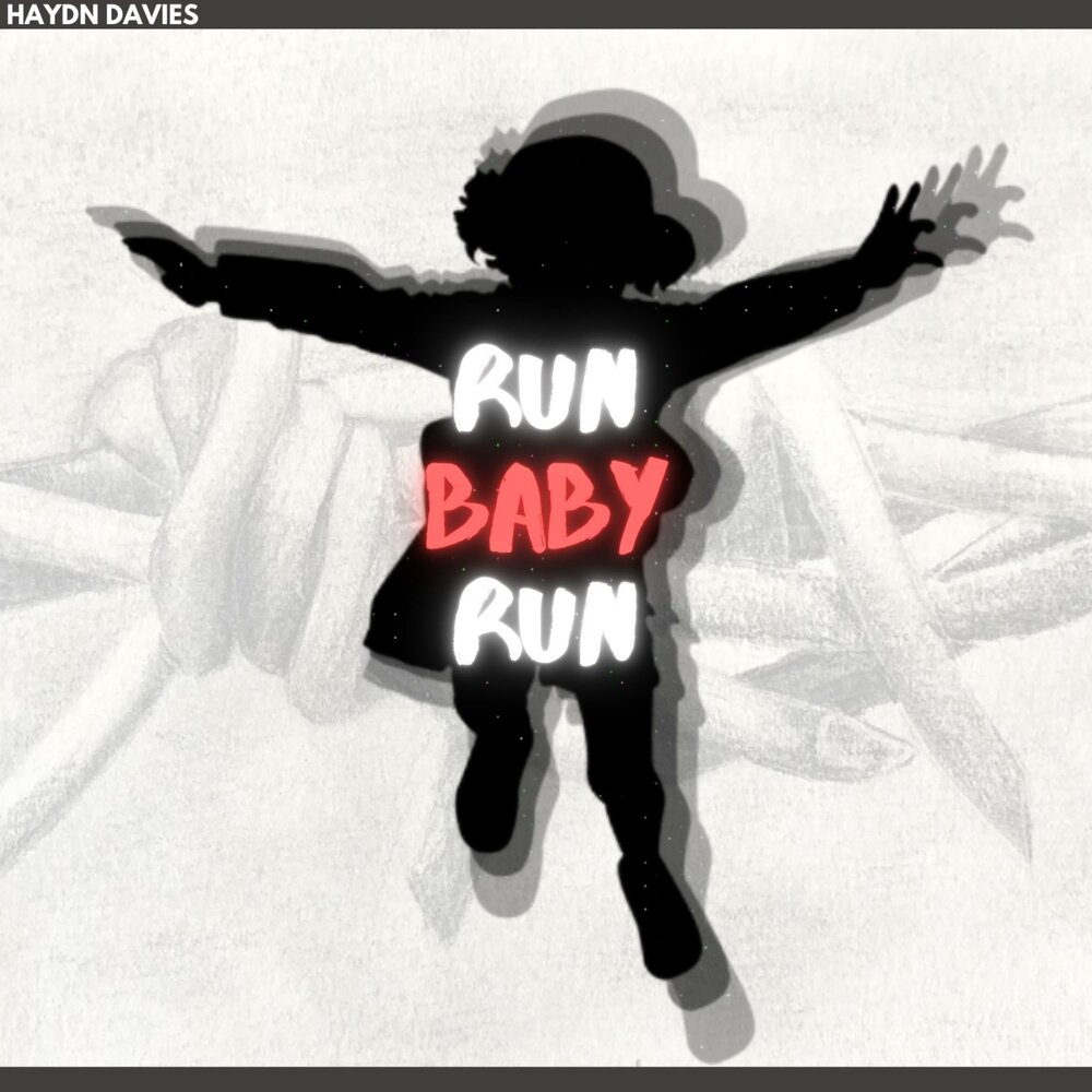 Run Baby Run.