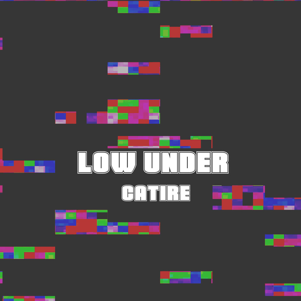 Under low. Under low
