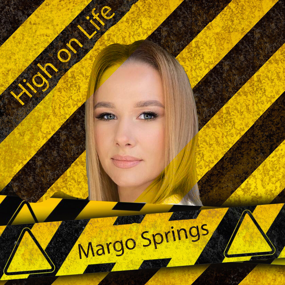 Margo Springs - High on Life -. Margo Springs- Lights on me. Margo Springs Welcome to my Bus. Марго лайф