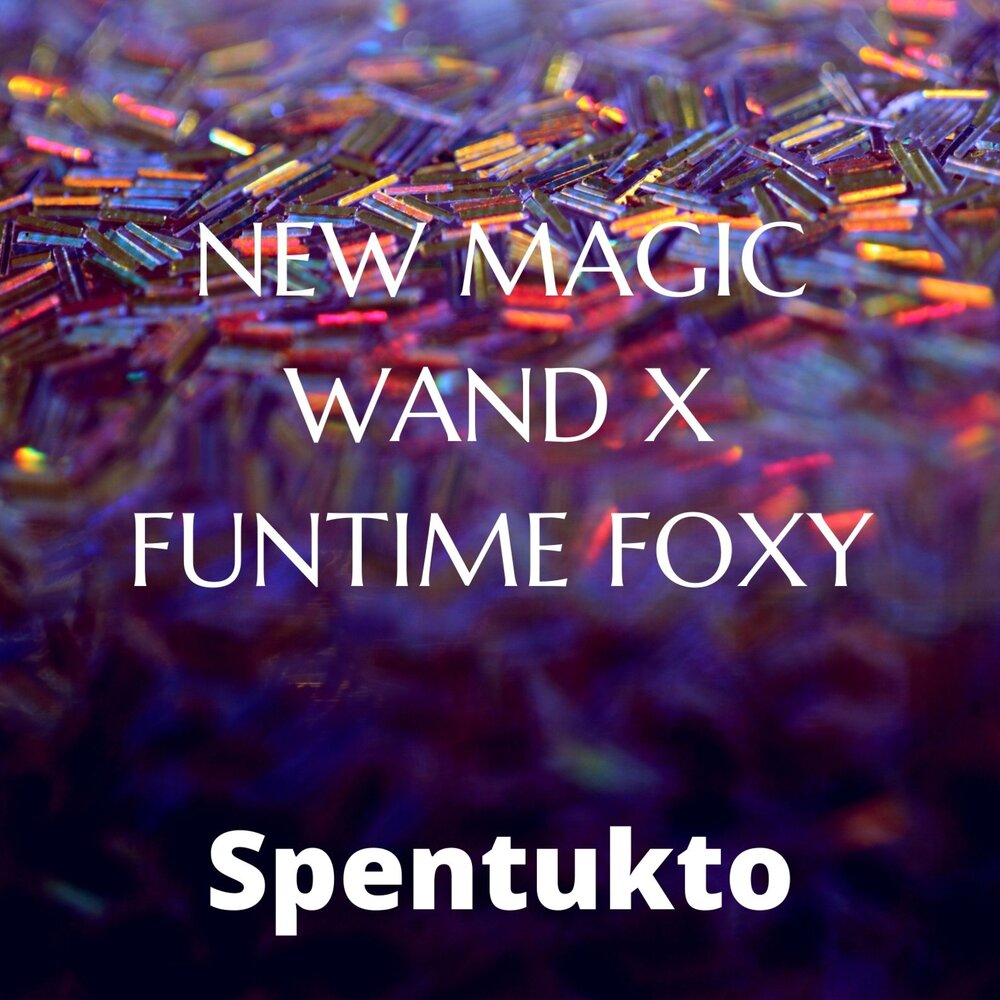 New magic текст. New Magic Wand песня. Spentukto – New Magic Wand x Funtime Foxy текст. Aleksfrawish - New Magic звук. Перевод песни New Magic Wand.