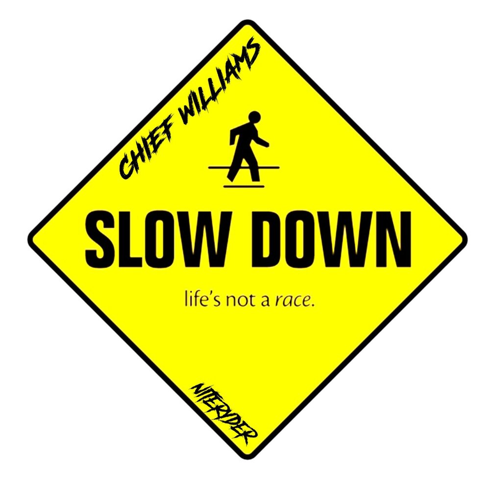 Wait slow down. Slow. To Slow. Slowed down.