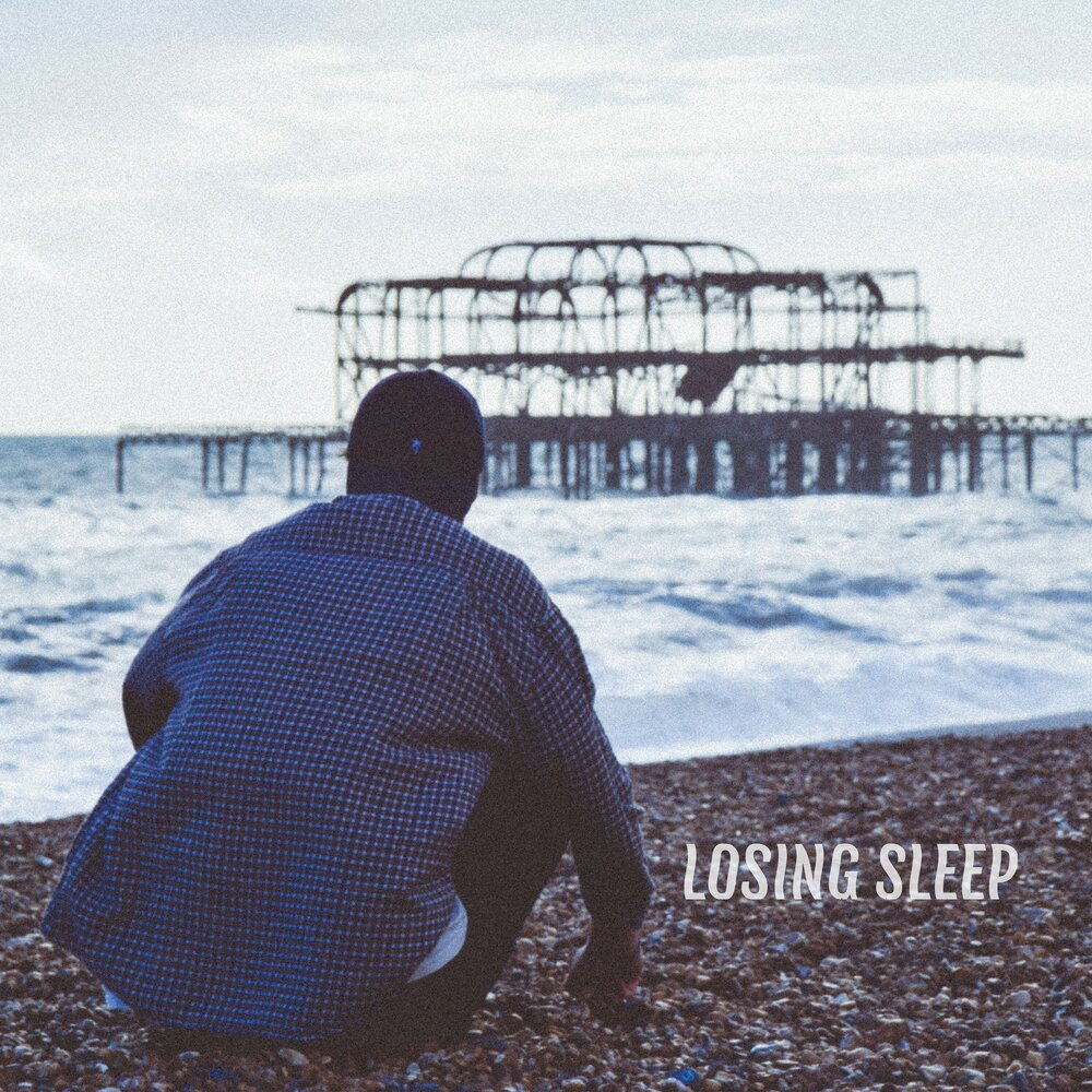 I been losing sleep. Losing Sleep.