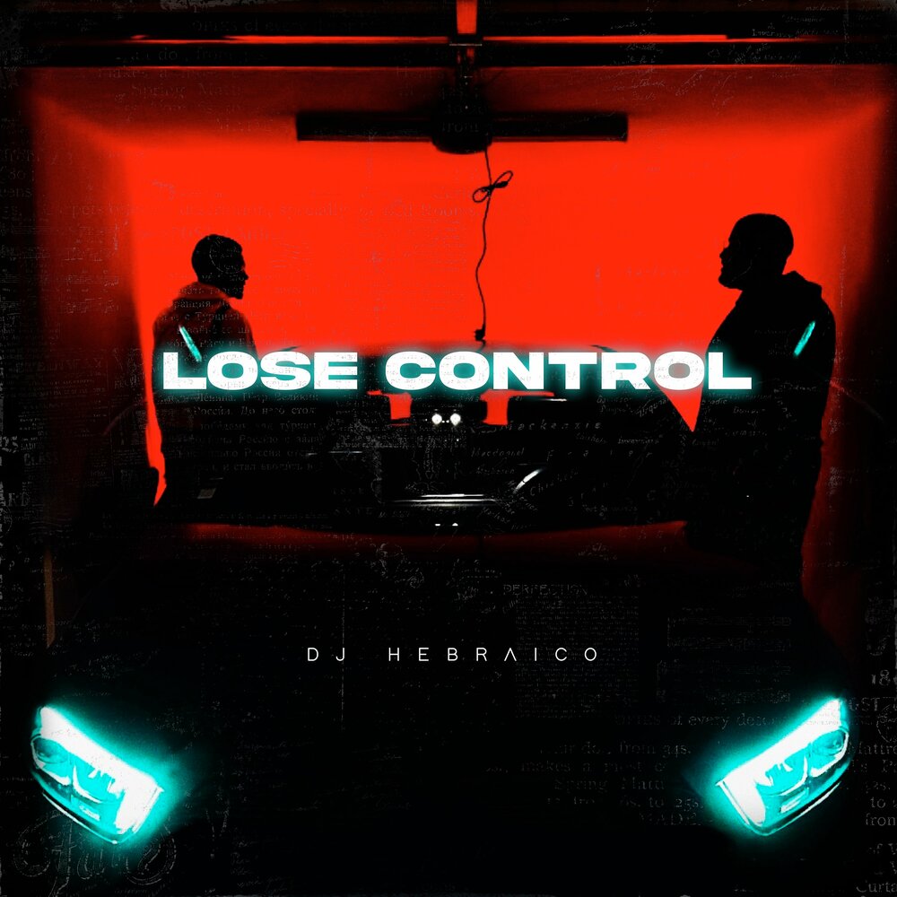 Lose Control.