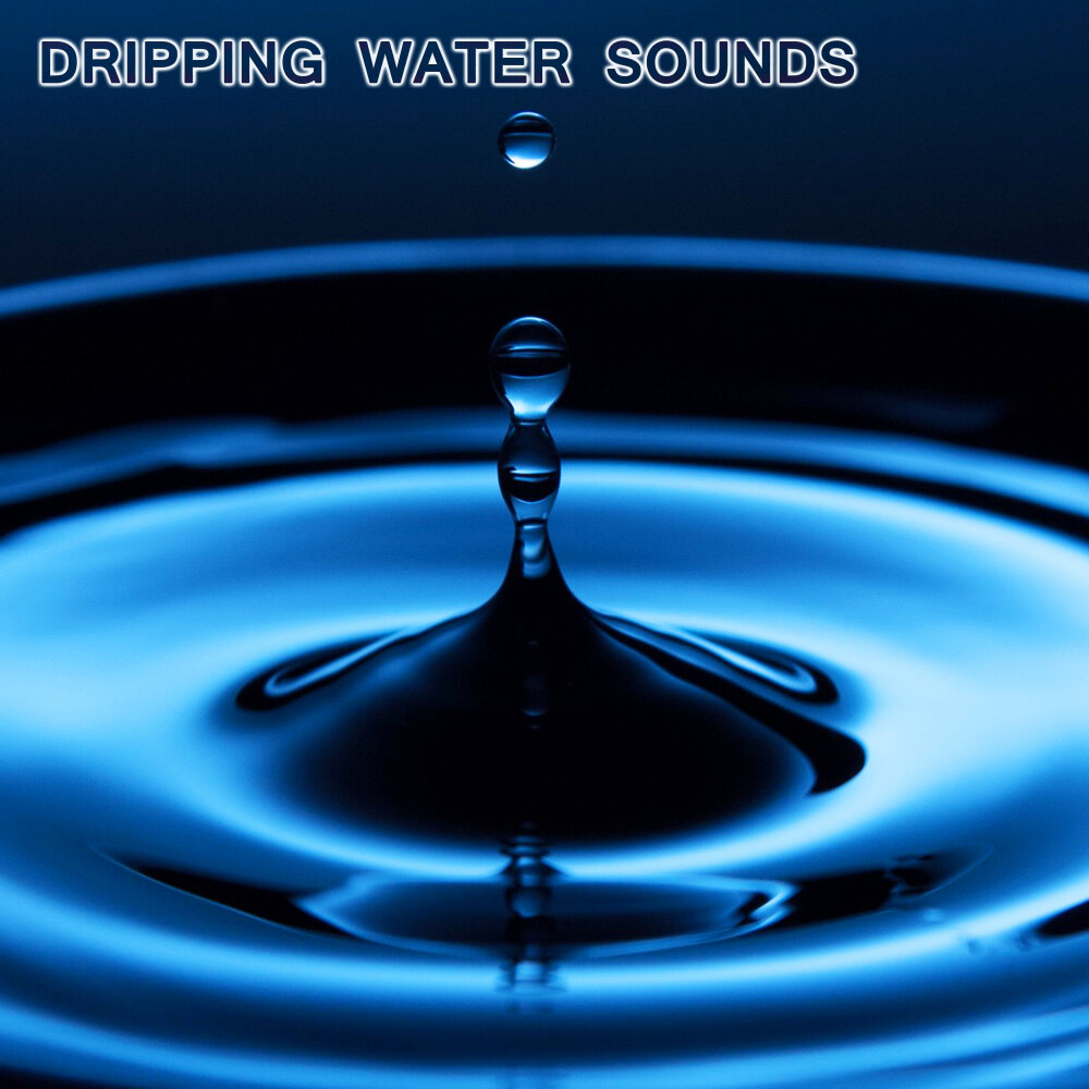 Drip sounds. Звук воды. Drip Sound.